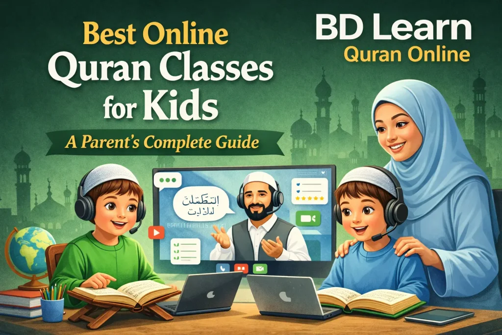 Best Online Quran Classes for Kids: A Parent’s Complete Guide